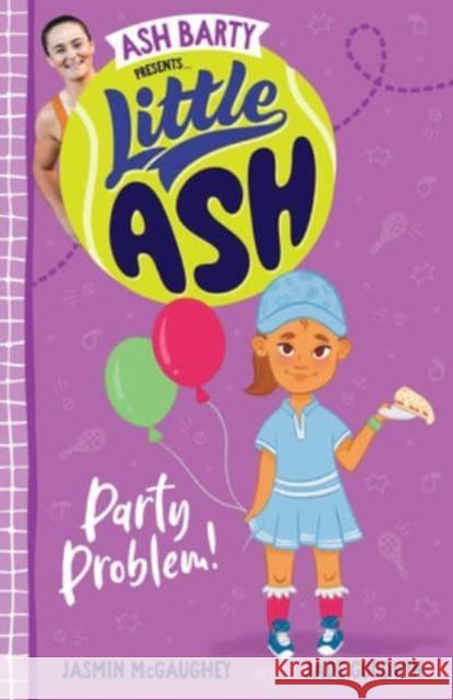 Little Ash Party Problem! Jasmin McGaughey 9781460762806