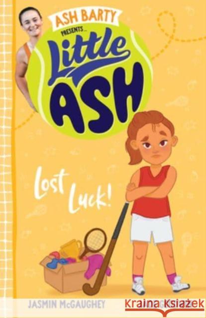 Little Ash Lost Luck! Jasmin McGaughey 9781460762813 HarperCollins Publishers (Australia) Pty Ltd