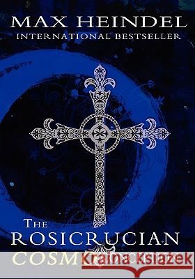 The Rosicrucian Cosmo Conception Max Heindel 9781460901731 Createspace