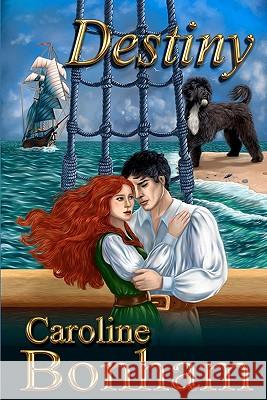 Destiny: Pirate Romance Caroline Bonham 9781460902035 Createspace