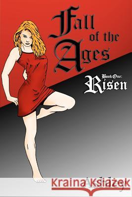Fall of the Ages Book One: Risen R.H. Ed. Ashley 9781460902400 Createspace