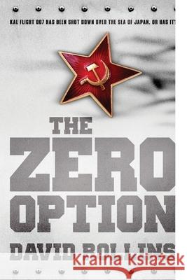 The Zero Option David Rollins 9781460903254 Createspace Independent Publishing Platform
