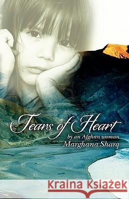 Tears of Heart Marghana Sharq 9781460904350 Createspace