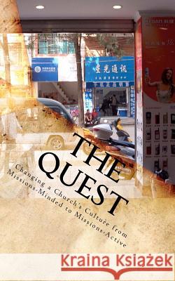 The Quest: Changing a Church's Culture From Missions-minded to Missions-active Herndon, David 9781460905845