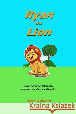 Ryan the Lion Czar Tracey 9781460912881 Createspace