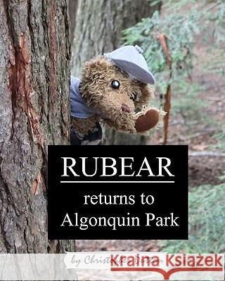 Rubear returns to Algonquin Park Dutton, Christopher 9781460913307