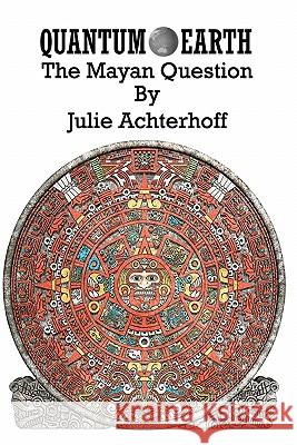 Quantum Earth Julie Achterhoff 9781460914120 Createspace