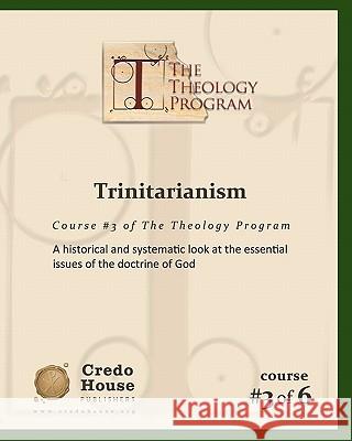 Trinitarianism: A historical and systematic look at the essential issues of the doctrine of God Patton, C. Michael 9781460916650