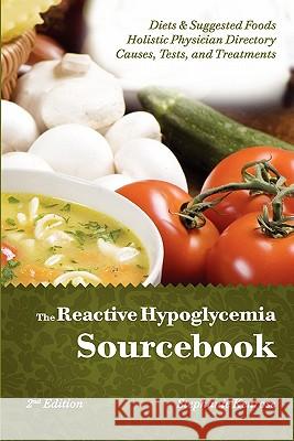 The Reactive Hypoglycemia Sourcebook II Edition Stephanie Kenrose 9781460916964 Createspace