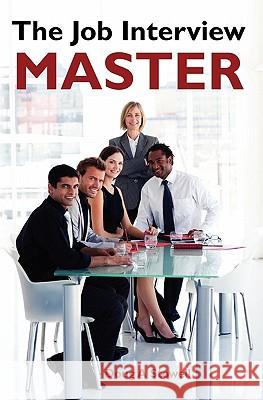 The Job Interview Master MR Doug a. Stowell 9781460917268 Createspace