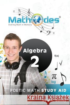MathOdes: Etching Math in Memory: Algebra 2 Bailey, Daniel 9781460917312 Createspace