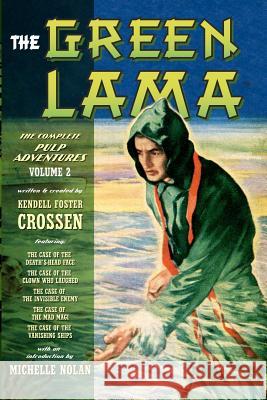 The Green Lama: The Complete Pulp Adventures Volume 2 Kendell Foster Crossen V. E. Pyles Michelle Nolan 9781460917930