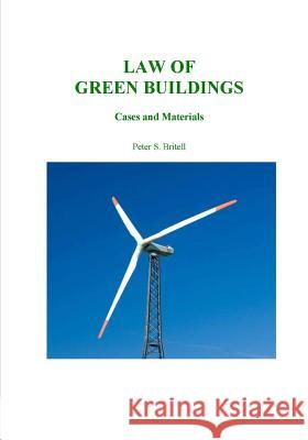 Law of Green Buildings Peter S. Britell 9781460918760 Createspace