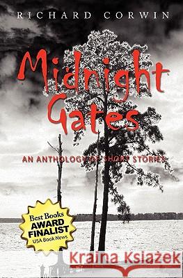 Midnight Gates: An Anthology of Short Stories Richard Corwin 9781460919477