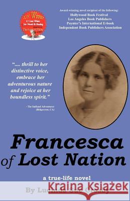 Francesca of Lost Nation Lucinda Sue Crosby Elizabeth McAdams Laura C. Dobbins 9781460919811 Createspace