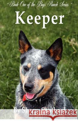 Keeper: Boys Ranch Series MS Sherry Ann Southard 9781460920961 Createspace