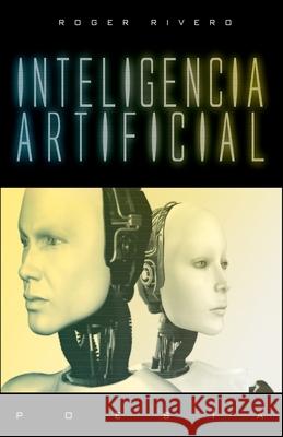 Inteligencia Artificial Roger Rivero 9781460921326 Createspace