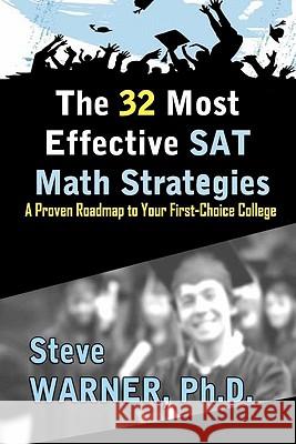 The 32 Most Effective SAT Math Strategies Steve Warne 9781460925768 Createspace