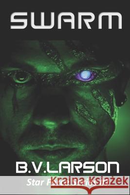 Swarm B. V. Larson 9781460929391 Createspace Independent Publishing Platform