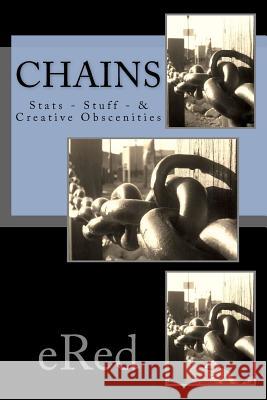 Chains: Stats - Stuff - & Creative Obscenities Williams, Lacy 9781460931998 Createspace