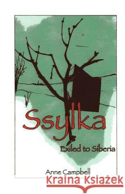 Ssylka: Exiled to Siberia Anne Campbell 9781460933619 Createspace