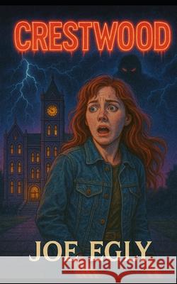 Crestwood Joe Egly 9781460934432 Createspace