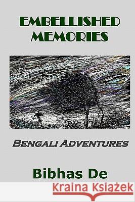 Embellished memories: Bengali adventures De, Bibhas 9781460936139