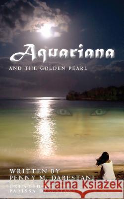 Aquariana MS Penny M. Dabestani 9781460936214 Createspace