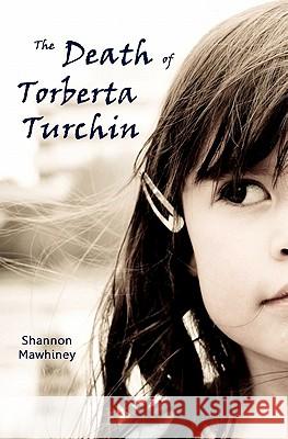 The Death of Torberta Turchin Shannon Mawhiney 9781460937907