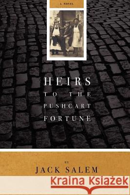 Heirs to the Pushcart Fortune Jack Salem 9781460938362