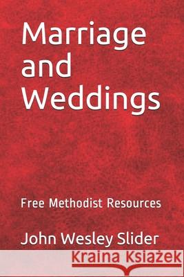 Free Methodist Handbook: Marriage and Weddings: Virtual Church Resources Dr John Wesley Slider 9781460939567