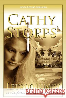 Let's Do Lunch Cathy Stopps 9781460940976 Createspace