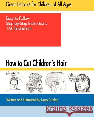How to Cut Children's Hair Larry Dunlap 9781460941386