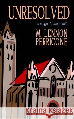 Unresolved M. Lennon Perricone 9781460946589 Createspace