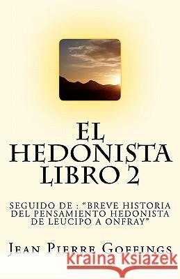 El Hedonista, libro 2: Libro 2 Goffings, Jean Pierre 9781460946947 Createspace