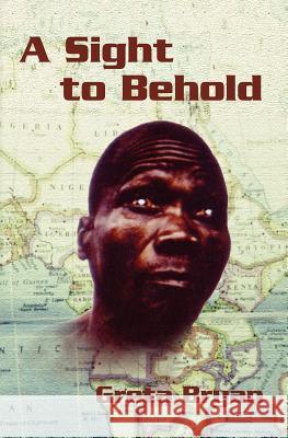 A Sight to Behold Greta A. Bryan 9781460948774 Createspace