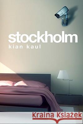 Stockholm Kian Kaul 9781460949658 Createspace