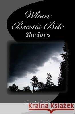 When Beasts Bite: Shadows Cothern, Brenda 9781460950425 Createspace