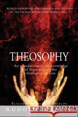 Theosophy Rudolf Steiner Elizabeth Douglas Shields 9781460951835 Createspace Independent Publishing Platform