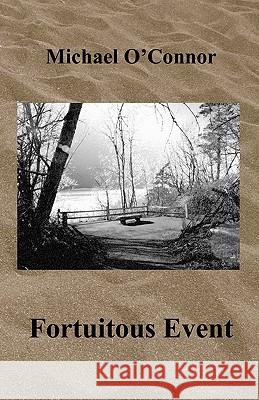 Fortuitous Event MR Michael O'Connor 9781460951965 Createspace