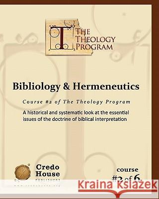 Bibliology & Hermeneutics: A historical and systematic look at the essential issues of the doctrine of biblical interpretation. Patton, C. Michael 9781460952061