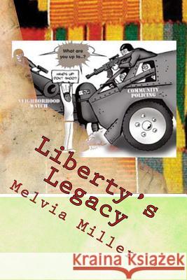 Liberty's Legacy: Lessons from the 'AFRICAN HELL-O-COST' Miller, Melvia 9781460954003 Createspace