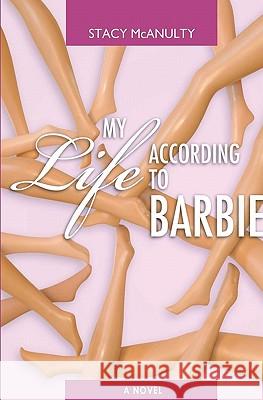 My Life According to Barbie Stacy McAnulty 9781460954270 Createspace