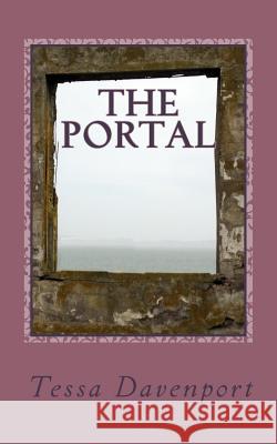 The Portal Tessa Davenport 9781460954454 Createspace