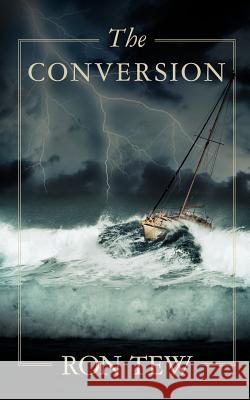 The Conversion Ron Tew 9781460959121 Createspace