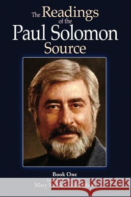 The Readings of the Paul Solomon Source Book 1 Paul Solomon Mary Siobhan McGibbon 9781460961452