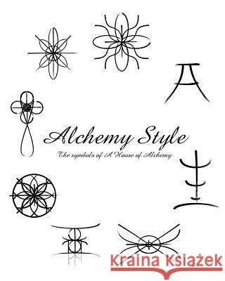 Alchemy Style, The Symbols of A House of Alchemy Mydesign9 Com 9781460964897 Createspace