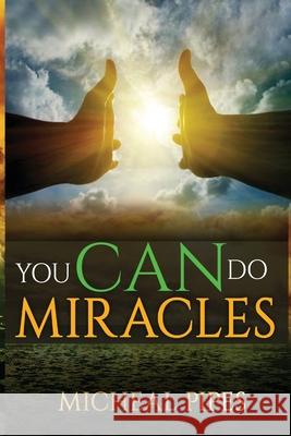 You can do Miracles Pipes, Micheal Y. 9781460965979 Createspace