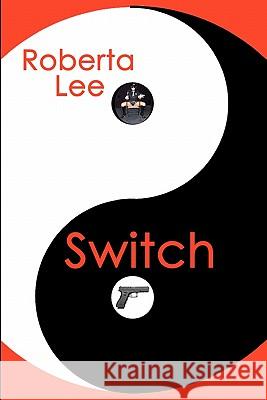 Switch Roberta Lee 9781460969533 Createspace