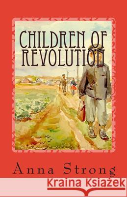 Children of Revolution Anna Strong 9781460969793 Createspace